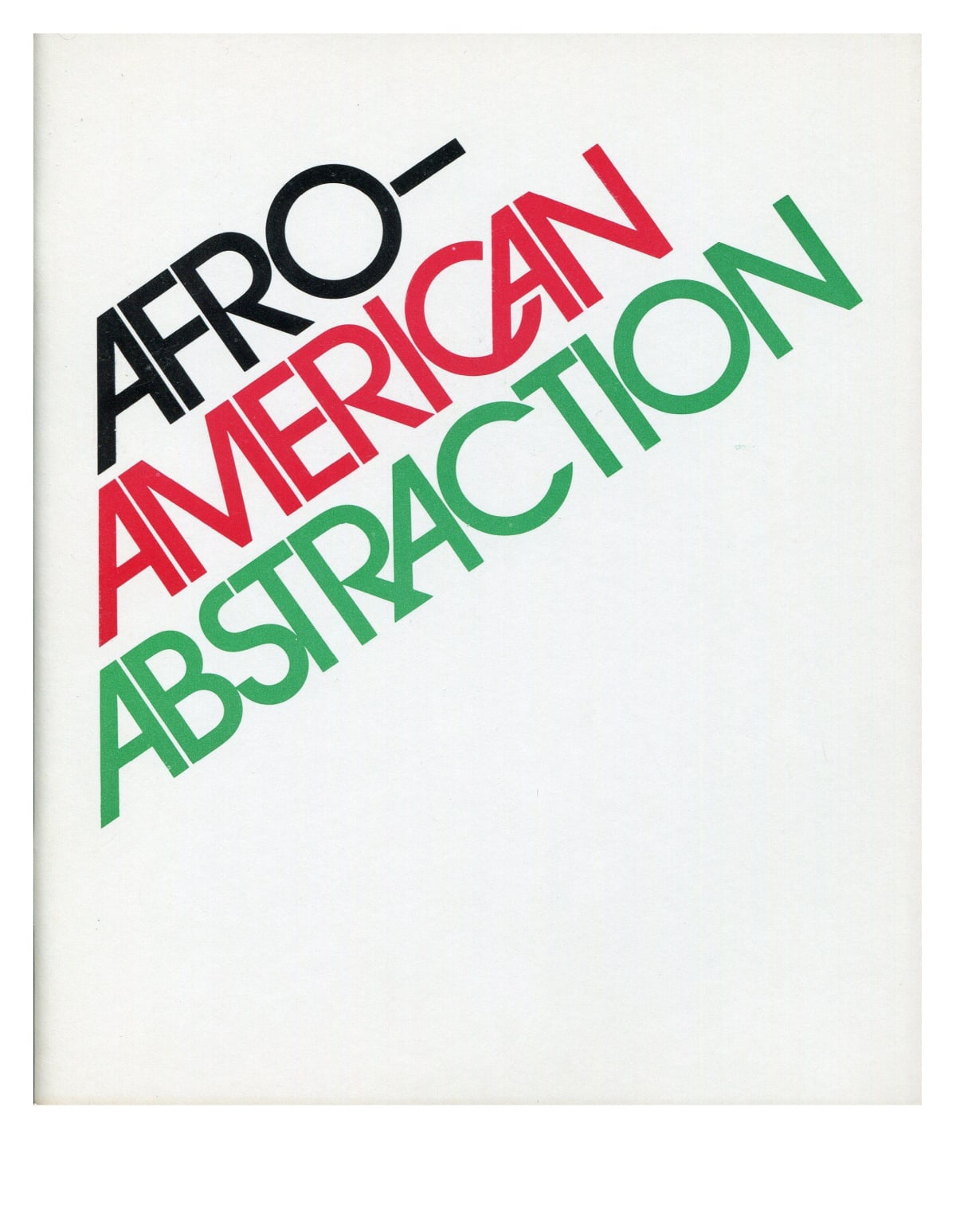 Afro-American abstraction: An exhibition of contemporary painting and sculpture by nineteen black American artists