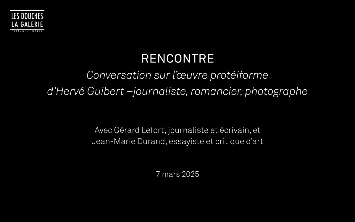 RENCONTRE | Conversation sur l’œuvre d’Hervé Guibert