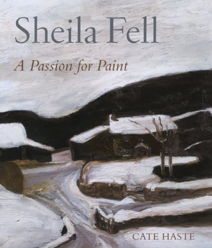 Sheila Fell: A Passion for Paint