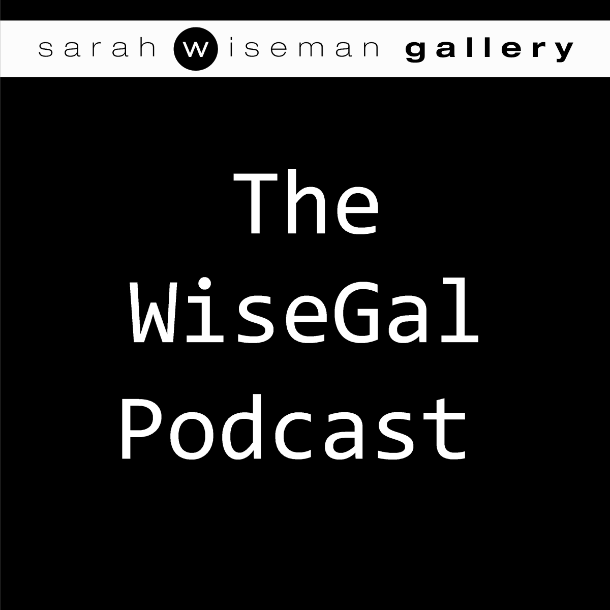 Launching The Wisegal Podcast!  