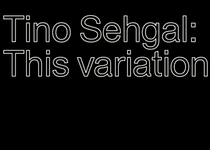 White text on black background reading: "Tino Sehgal: This variation"