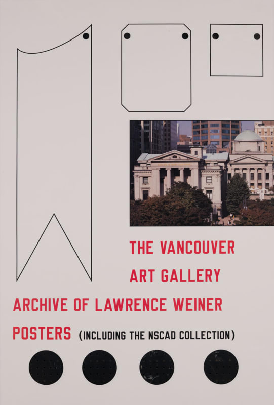 Lawrence Weiner, THE VANCOUVER ART GALLERY ARCHIVE OF LAWRENCE WEINER POSTERS (INCLUDING THE NSCAD COLLECTION), 1993, offset lithograph on paper, Collection of the Vancouver Art Gallery, Published by the Vancouver Art Gallery, 1993, VAG 93.19, Photo: Vanc
