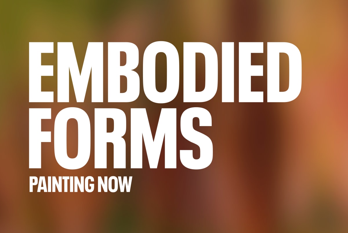 Embodied Forms Painting Now