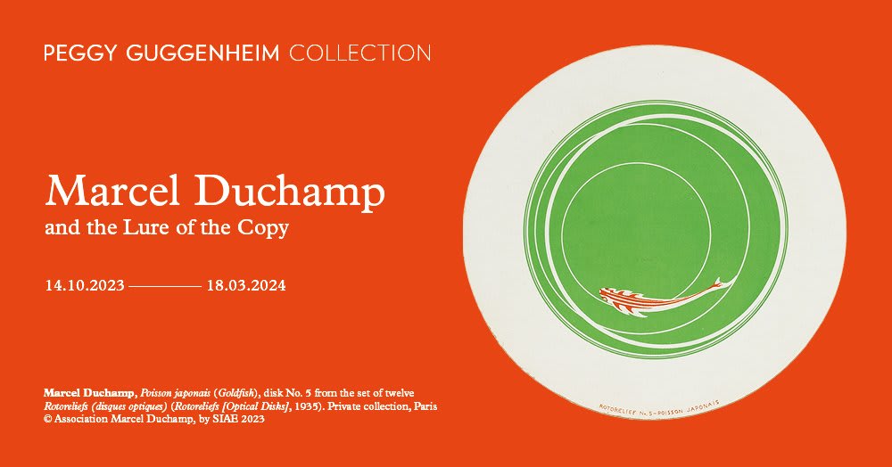 Marcel Duchamp and the Lure of the Copy Duchamp solo exhibition at the Peggy Guggenheim Collection in Venice