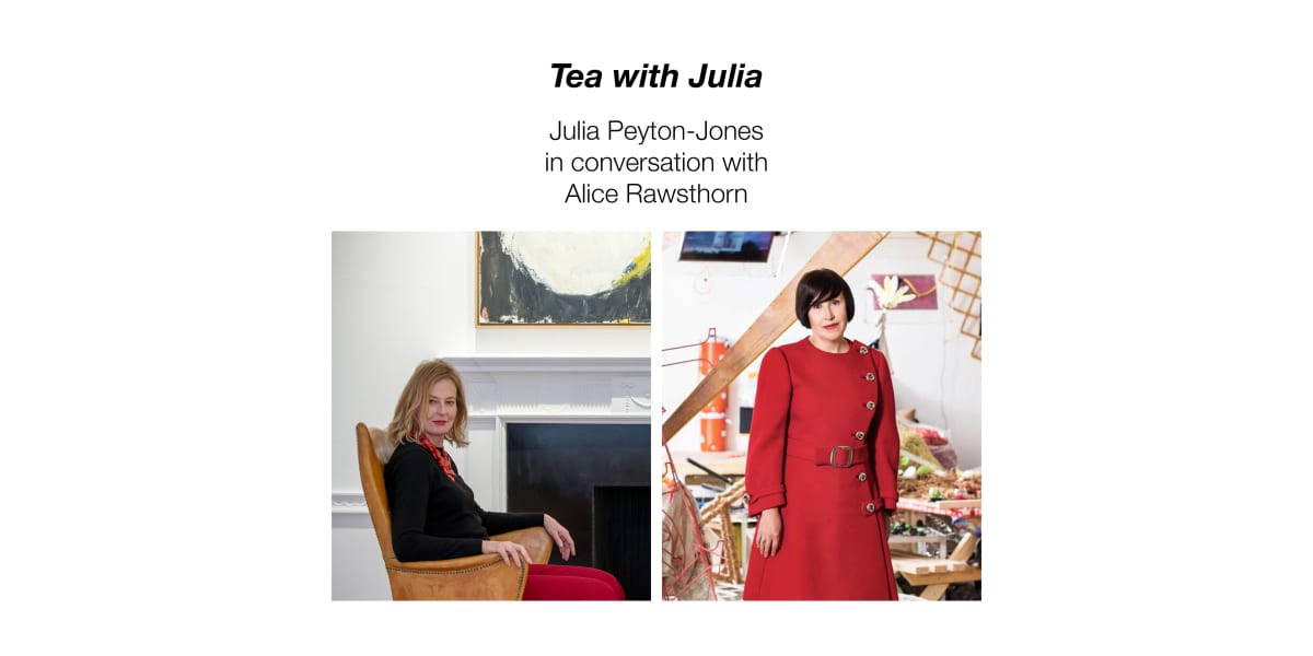 Tea with Julia featuring Alice Rawsthorn (2020); Thaddaeus Ropac