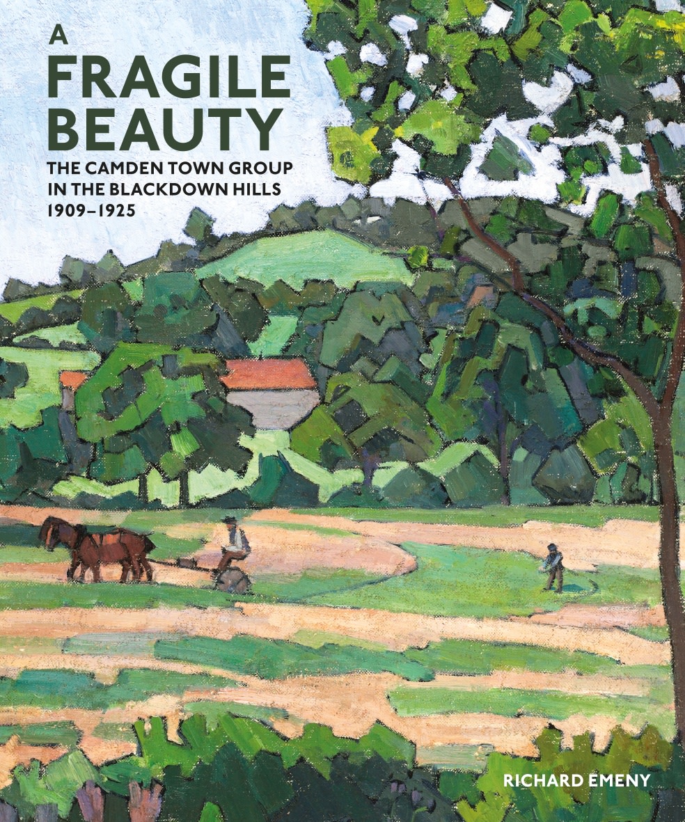 A Fragile Beauty: The Camden Town Group in the Blackdown Hills 1909-1925