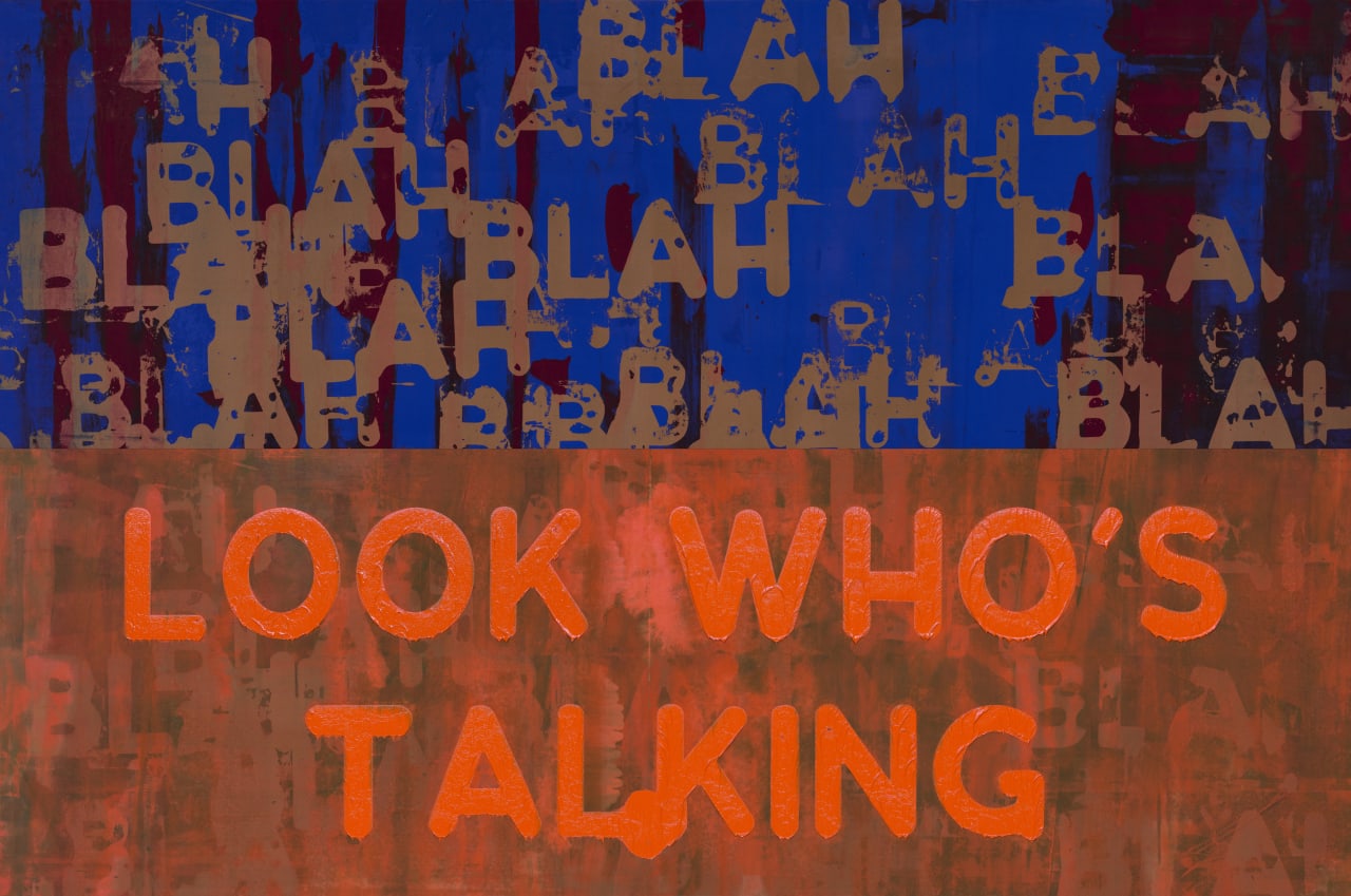 Artwork: Mel Bochner, Blah, Blah, Blah / Look Who’s Talking, 2019
