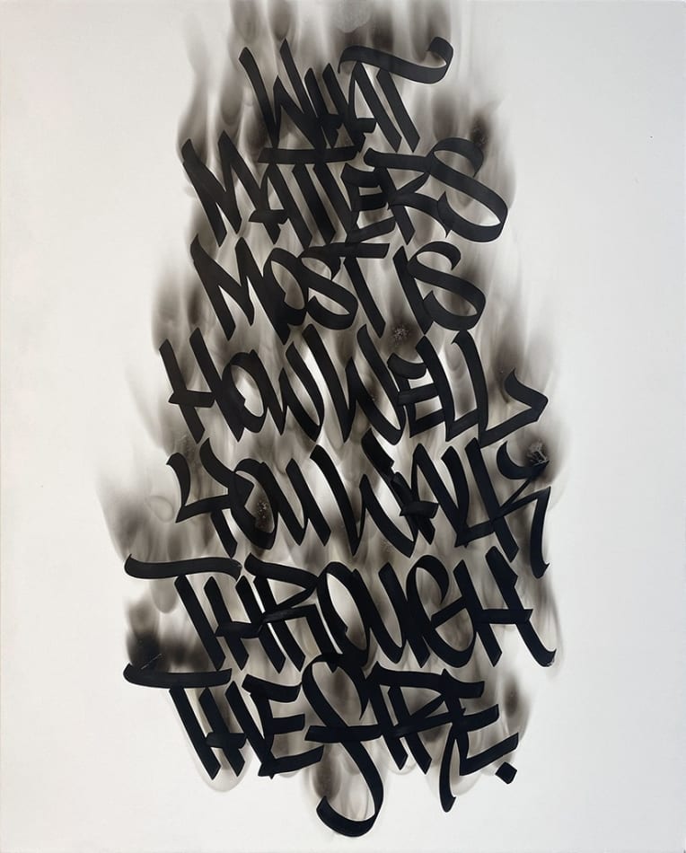 Faust, ink on panel spelling out 'what matters most is how well you walk through the fire' for 'A Sign of The Times' group exhibition