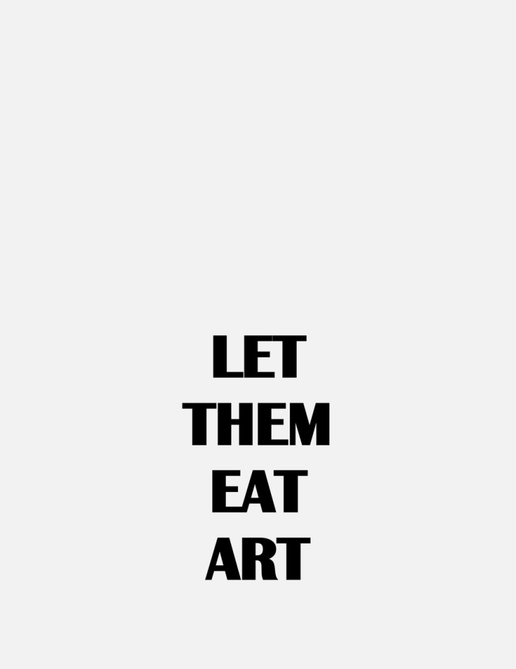 LET THEM EAT ART, 2018