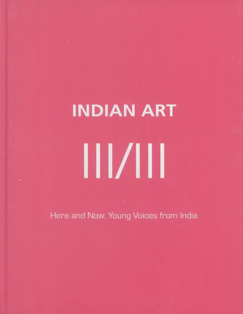 Indian Art III/III: Here and Now: Young Voices from India