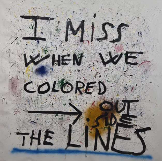 I Miss When We Colored Outside The Lines, 2023