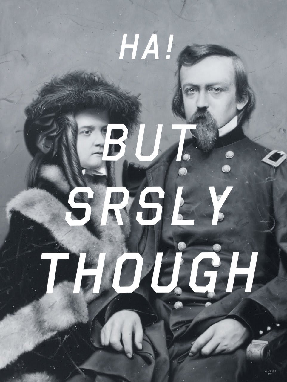 Shawn Huckins, Charles Pomeroy Stone: Ha! But Seriously Though, 2015