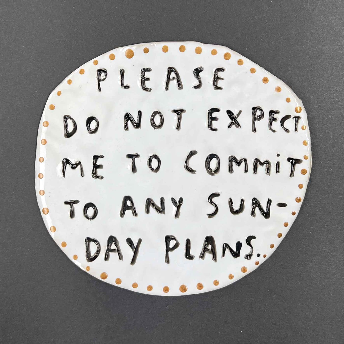 Dan Jamieson, Please do not expect me to commit to any Sunday plans