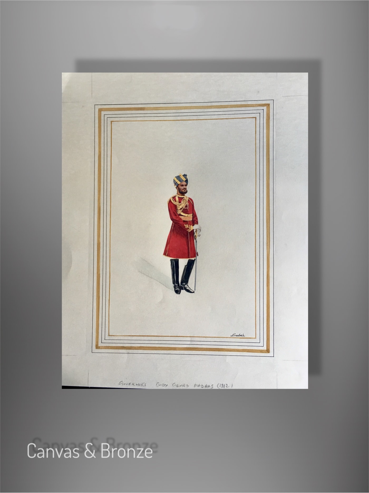 Santosh k Sharma, British Raj Soldier - Governor's Body Guard Madras 1912, 2015