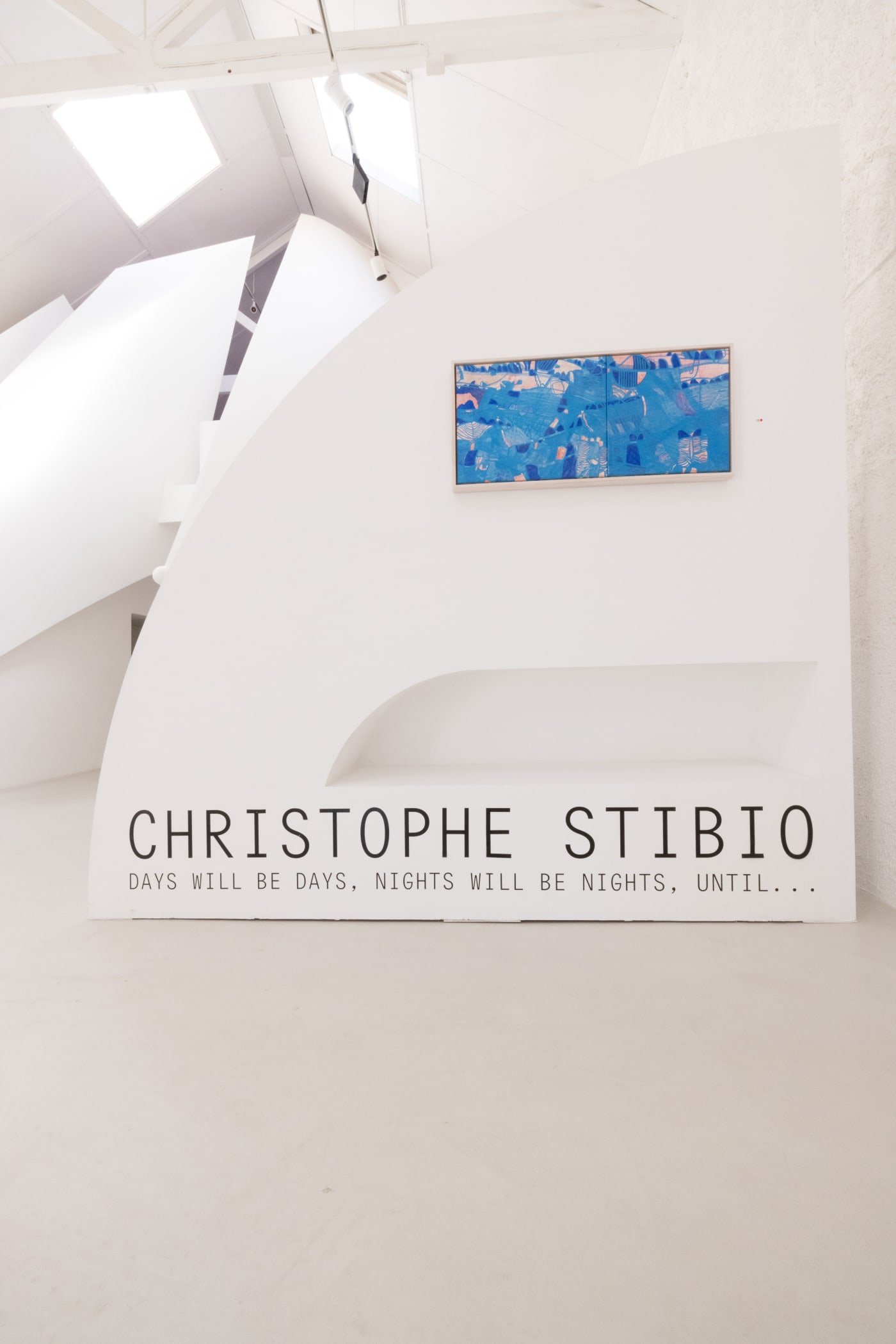 CHRISTOPHE STIBIO: DAYS WILL BE DAYS, NIGHTS WILL BE NIGHTS, UNTIL...