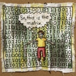 Roz Chast So, This is the Matrix, 2021 hand embroidery 11 x 11.75 inches (CHAST 328)
