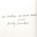 Polly Shindler, 'On Sundays We Wash Masks', 2020