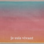 Laurent Pernot, Je suis vivant (I am alive), 2017