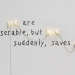 Laurent Pernot, We are miserable, but love, suddenly, saves us, 2022