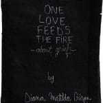Diana Matilda Crișan, One Love Feeds the Fire -about grief-, 2022