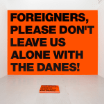 SUPERFLEX, FOREIGNERS PLEASE DON'T LEAVE US ALONE WITH THE DANES!, 2002