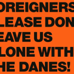 SUPERFLEX, FOREIGNERS PLEASE DON'T LEAVE US ALONE WITH THE DANES!, 2002-11