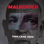 Sandro Miller, Malkovich - Then Came John, 2024