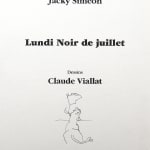 Claude VIALLAT, Lundi Noir de Juillet, 2003