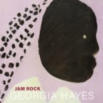 Georgia Hayes, Jam Rock Catalogue, 2016