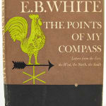 The Points of My Compass by E.B. White. Front cover in dust jacket.