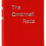 The Cincinnati Reds by Floyd Connerand John Snyder, illustrated by Romilda Dilley. Front cover board,
