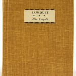 Sawdust: Selections from Writings by Aldo Leopold. Front cover.