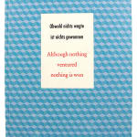 Obwohl nichts wagte ist nichts gewonnen [Although nothing ventured nothing is won]. Binding