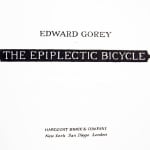 Uncorrected proof of The Epiplectic Bicycle by Edward Gorey. Title page