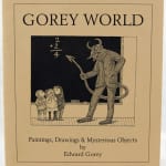 Gorey World. Paintings Drawings & Mysterious Objects by Edward Gorey. Front cover