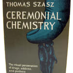 Ceremonial Chemistry. The Ritual Persecution of Drugs, Addicts, and Pushers. Front cover