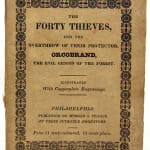 The Entertaining & Interesting Story of Alibaba the Wood Cutter with the Death of the Forty Thieves, and the Overthrow of their Protector Orcobrand, the Evil Genius of the Forest. Cover with decorative border.