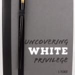 Uncovering White Privilege: A Primer illustrated by Rachel Laser and Kerry McAleer-Keeler. Front cover and pencil.