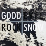 Arthur Watson PPRSA, Good Evil Rock Snow