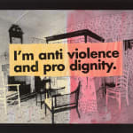 Brook Andrew, I'm anti violence and pro dignity, 2021