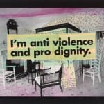 Brook Andrew, I'm anti violence and pro dignity, 2021