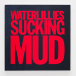 John Giorno, WATERLILLIES SUCKING MUD, 2017