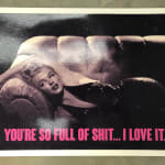 Mr Controversial Artist 'You're So Full Of Shit I Love It' Pink Unique Silkscreen on Paper - Marilyn Monroe