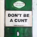 James mcqueen penguin book green art don't be a cunt harland miller