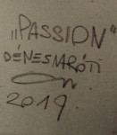 Dénes Maróti, Passion, 2018