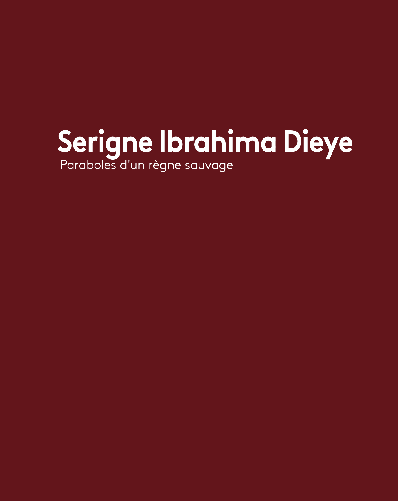 Serigne Ibrahima Dieye - Paraboles d'un règne sauvage