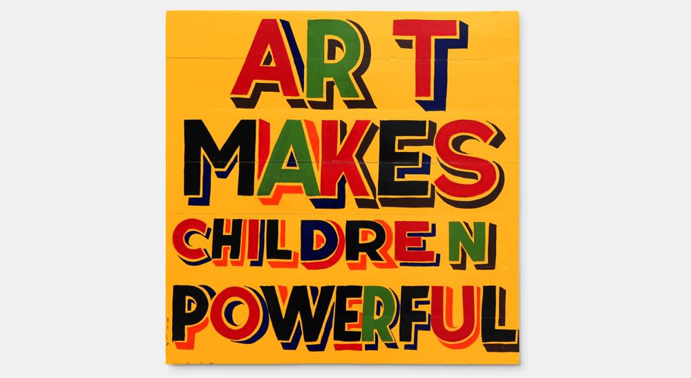 BOB AND ROBERTA SMITH, Art Makes Children Powerful, 2012, Signwriter's Paint on Board, 60 x 60 cm, 23 5/8 x 23 5/8 in