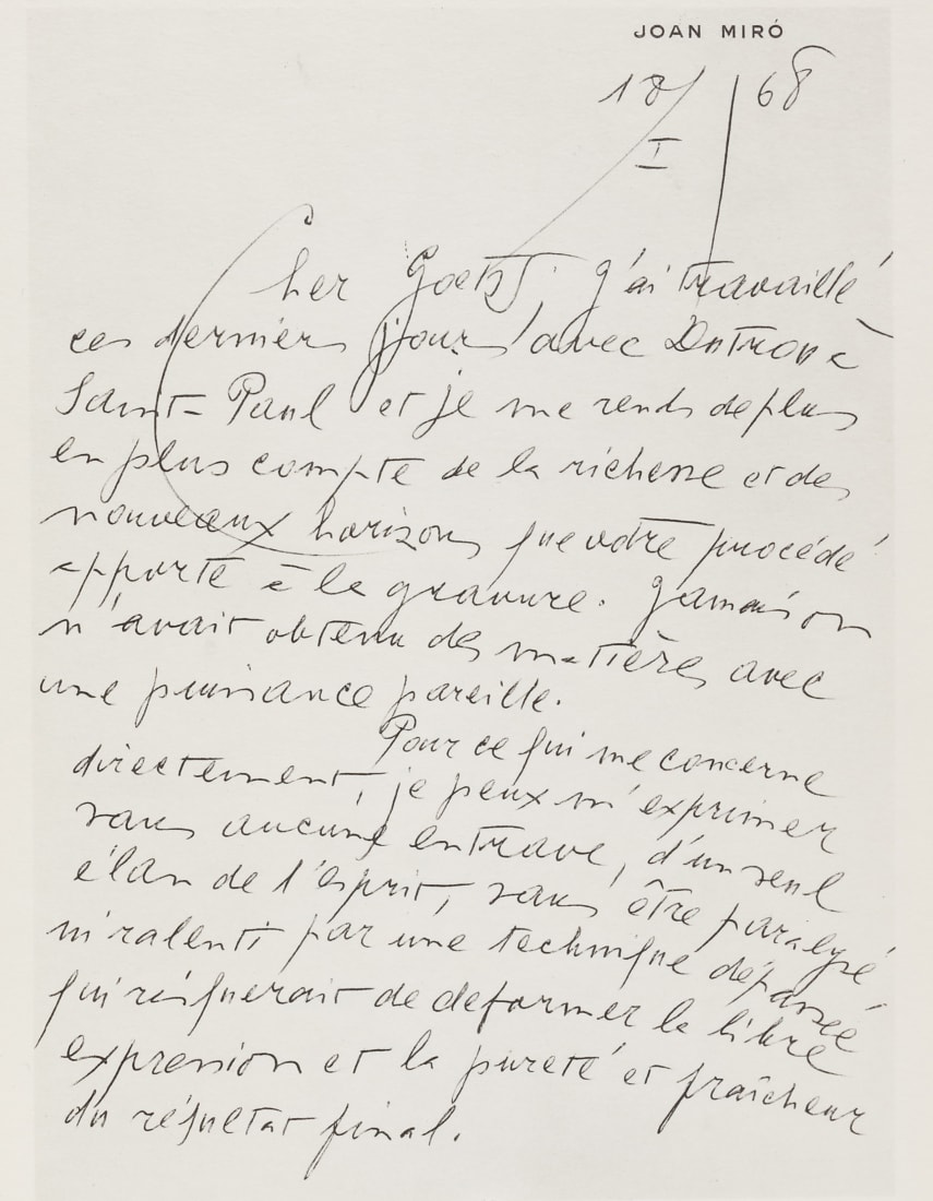 <p>"As far as I'm concerned I can express myself without any hindrance, in a single impulse, not slowed down by outdated techniques which might distort freedom of expression and the purity and freshness of the final result." - October 1968, Letter from Joan Miró to Henri Goetz</p>