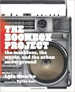 The Boombox Project: The Machines, the Music, and the Urban Underground
