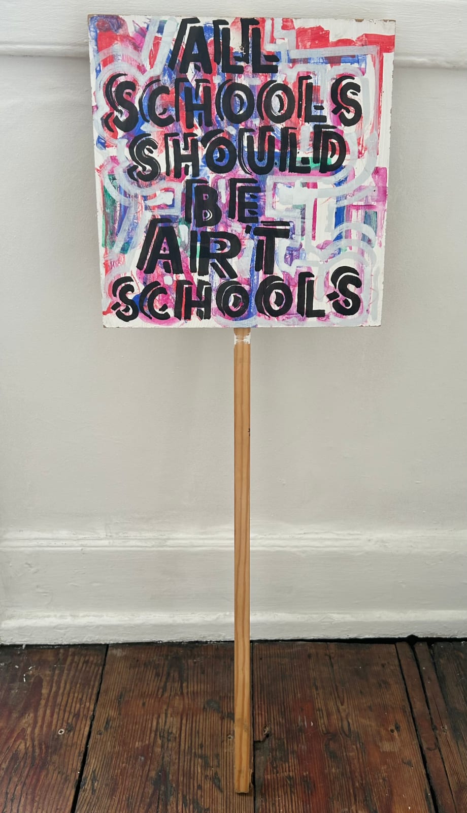 Bob & Roberta Smith, All Schools Should Be Art Schools, 2025
